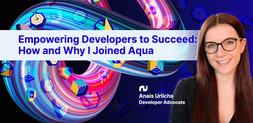 Empowering Developers to Succeed: How and Why I Joined Aqua