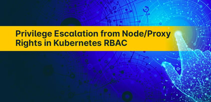 Privilege Escalation from Node/Proxy Rights in Kubernetes RBAC