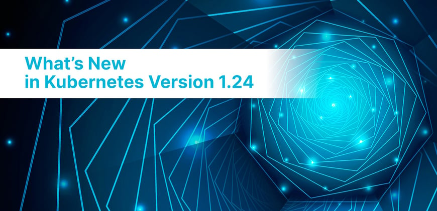 What’s New in Kubernetes Version 1.24