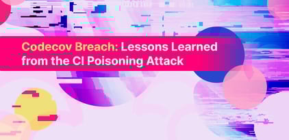 Codecov Breach: Lessons Learned from the CI Poisoning Attack