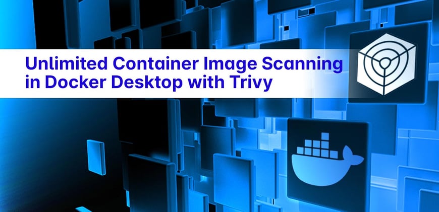 Unlimited Container Image Scanning in Docker Desktop with Trivy