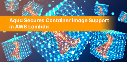 Aqua Secures Container Image Support in AWS Lambda
