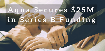 Aqua Secures $25M in Series B Funding