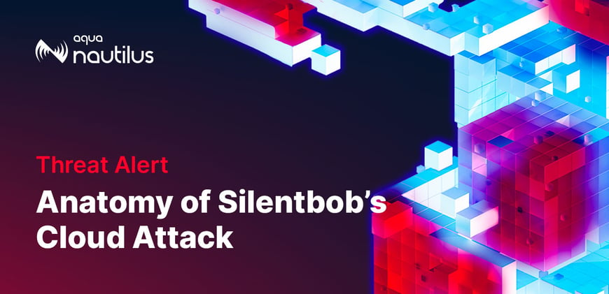 Threat Alert: Anatomy of Silentbob’s Cloud Attack