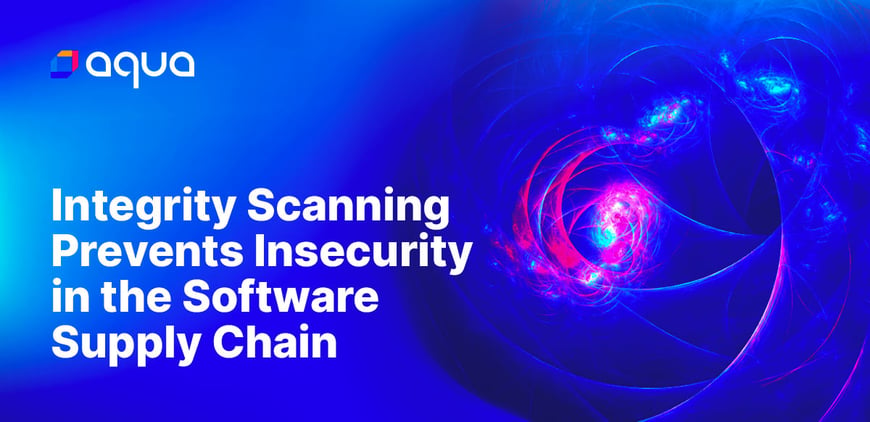 Integrity Scanning Prevents Insecurity in the Software Supply Chain