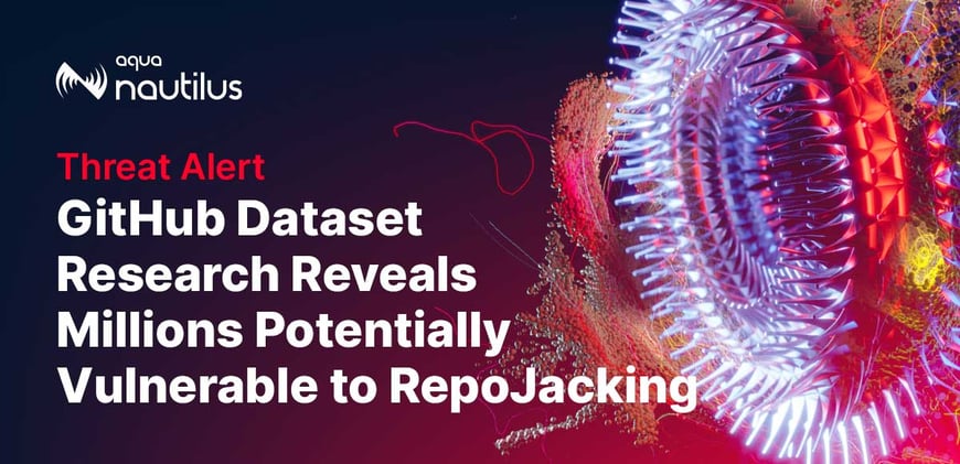 GitHub Dataset Research Reveals Millions Potentially Vulnerable to RepoJacking