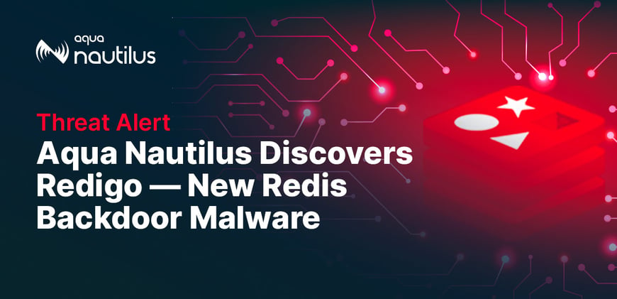 Aqua Nautilus Discovers Redigo — New Redis Backdoor Malware