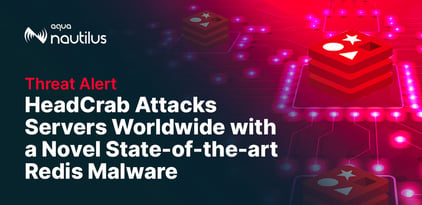 HeadCrab: A Novel State-of-the-Art Redis Malware in a Global Campaign