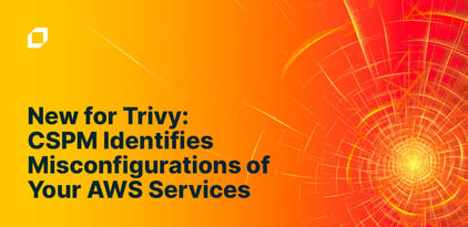 New for Trivy: CSPM Identifies Misconfigurations of Your AWS Services