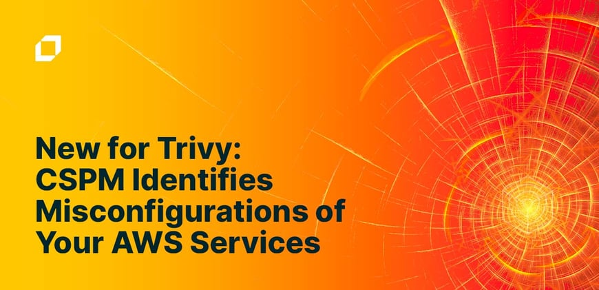 New for Trivy: CSPM Identifies Misconfigurations of Your AWS Services