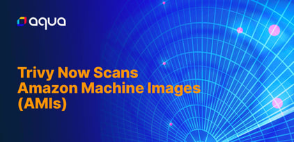 Trivy Now Scans Amazon Machine Images (AMIs)
