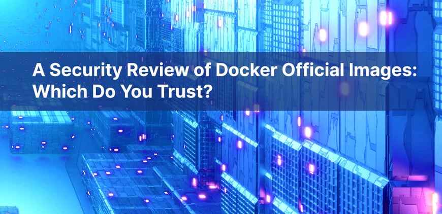 A Security Review of Docker Official Images: Which Do You Trust?