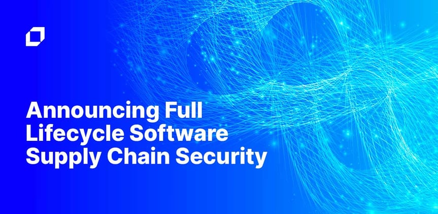 Announcing Full Lifecycle Software Supply Chain Security