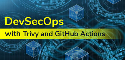 DevSecOps with Trivy and GitHub Actions