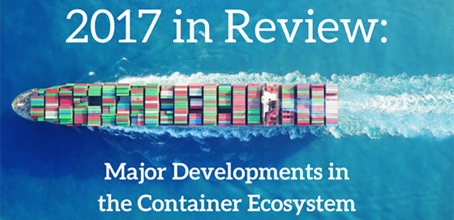 2017 in Review: Major Developments in the Container Ecosystem