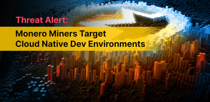 Threat Alert: Monero Miners Target Cloud Native Dev Environments