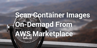 How Aqua Scans Container Images On-Demand From The AWS Marketplace