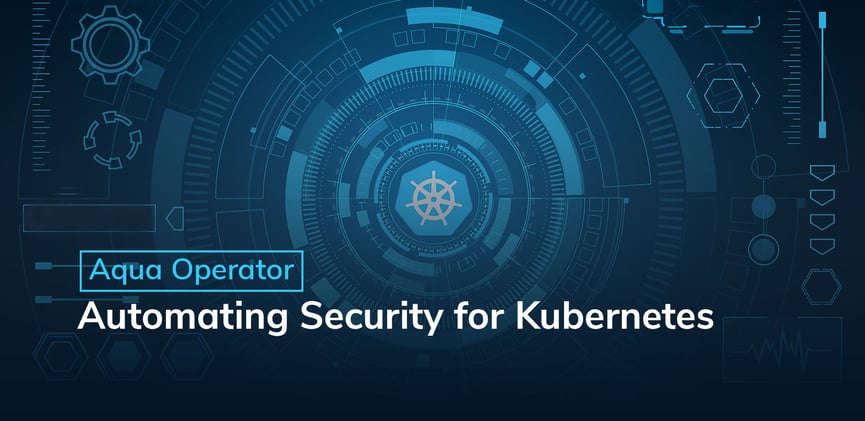 Aqua Operator: Automating Security for Kubernetes