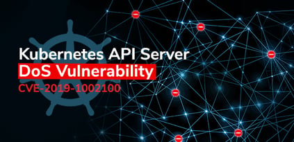 Kubernetes API Server Patch DoS Vulnerability (CVE-2019-1002100)