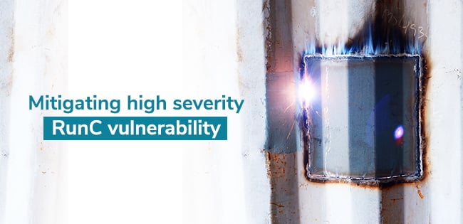 Mitigating High Severity RunC Vulnerability (CVE-2019-5736)