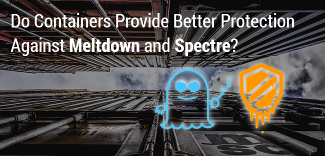 Do Containers Provide Better Protection Against Meltdown and Spectre?