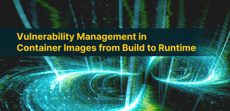 Vulnerability Management in Container Images from Build to Runtime