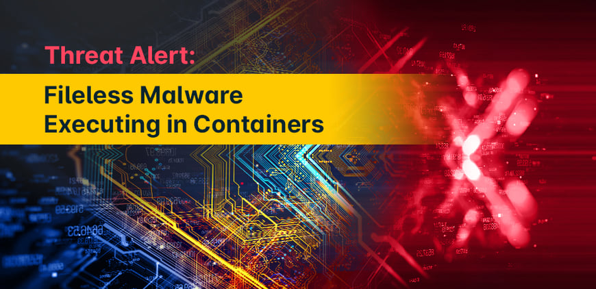 Threat Alert: Fileless Malware Executing in Containers