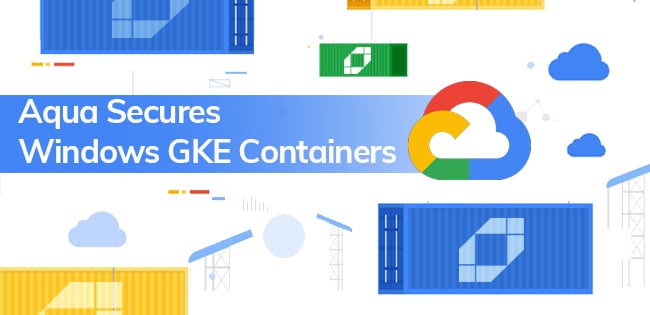 Aqua Partners with GCP to Secure Windows Containers on GKE