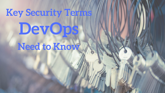 10 Key Security Terms DevOps Need to Know
