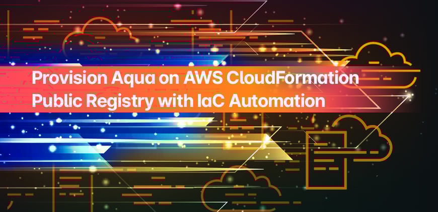 Provision Aqua on AWS CloudFormation Public Registry with IaC Automation