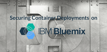 Securing Container Deployments on Bluemix with Aqua Security