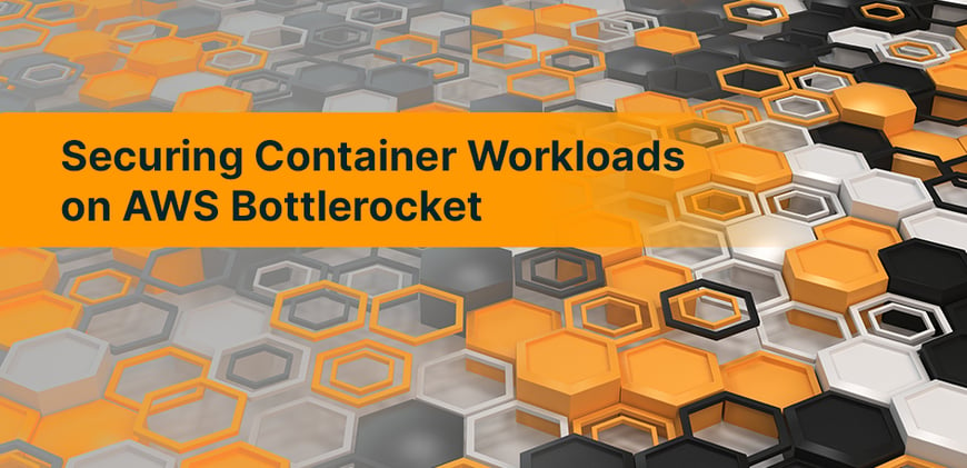 Securing Container Workloads on AWS Bottlerocket