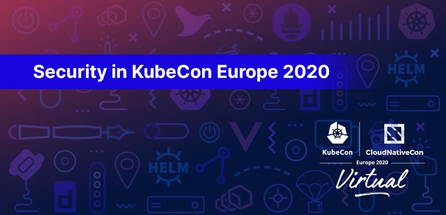 Security in KubeCon Europe 2020