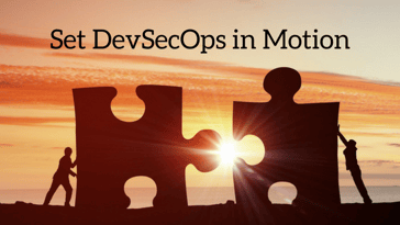 Set DevSecOps in Motion with Minimal Commotion