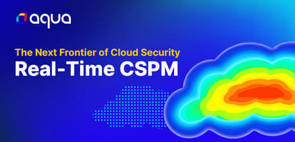 From Cloud Security Posture Management to Real-Time CSPM