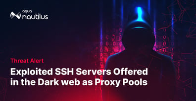 Exploited SSH Servers Offered in the Dark web as Proxy Pools