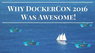 Why DockerCon 2016 Was Awesome!