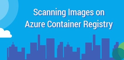 Image Vulnerability Scanning in Azure Container Registry