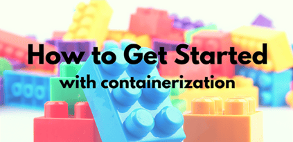 How to Get Started with Containerization