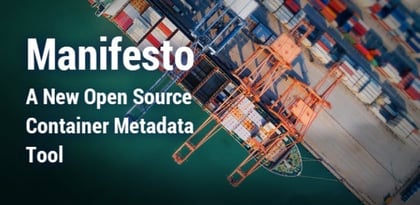 Manifesto: A New Open Source Container Metadata Tool