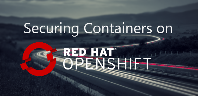 Securing Containers on OpenShift